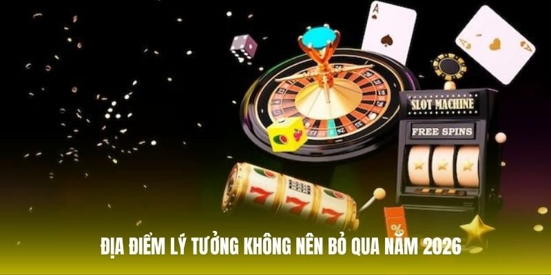 dia-diem-ly-tuong-khong-nen-bo-qua-nam-2026