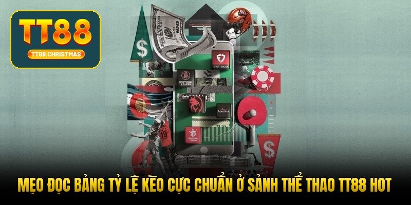 meo-doc-bang-ty-le-keo-cuc-chuan-o-sanh-the-thao-tt88-hot